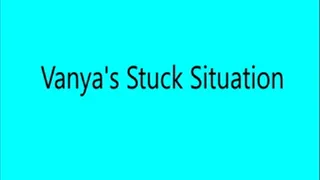 Vanya's Sticky Stuck Situation wmv