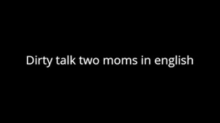 Custom Two moms dirty talk