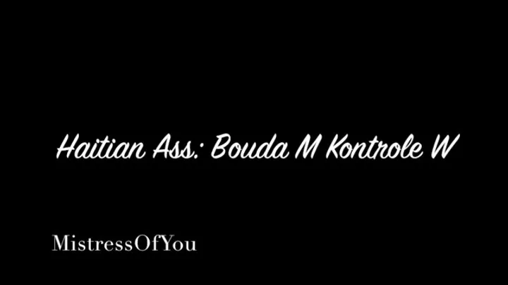 Sweaty Haitian Ass: Bouda M Kontrole Ou