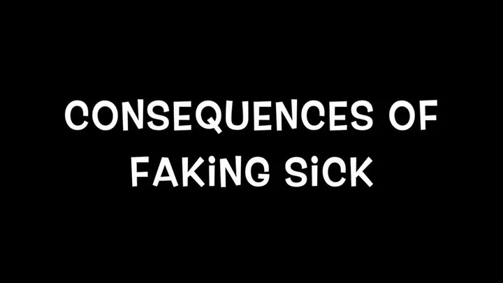 Consequences of Faking Sick