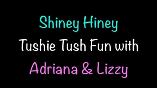 Adriana & Lizzy's Shiney Hineys