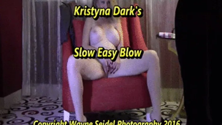 Kristyna Dark's Slow Easy Blow Job