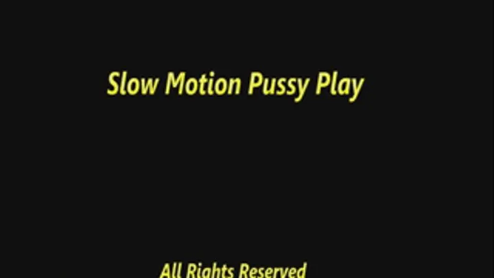 Iva's Slow Motion Pussy Play