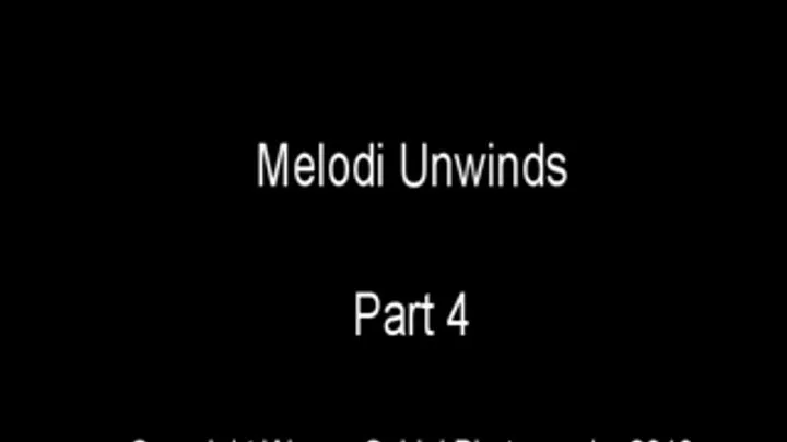 Melodi Unwinds 4