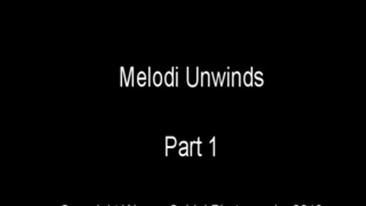 Melodi Unwinds 1