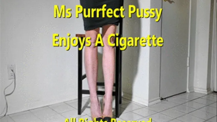 Ms Purrfect Pussy Enjoys A Cigarette