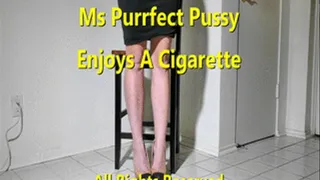 Ms Purrfect Pussy Enjoys A Cigarette