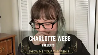 Show me your tiny penis - Charlotte Webb