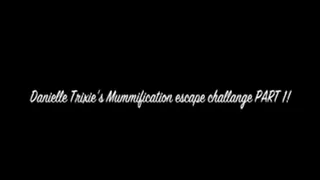 Danielle Trixie's Mummification escape challenge. PART 1!