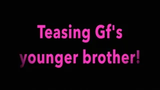 Teasing Girlfriends Younger Step-Brother!!