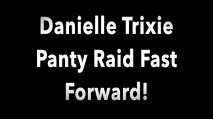 Panty Raid with Danielle Trixie SLOW MOTION