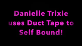 Danielle Trixie puts herself in Duct Tape Self Bondage