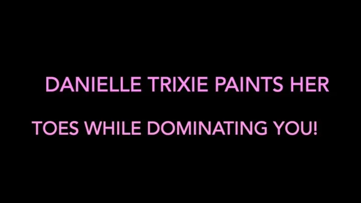 Danielle Trixie dominates you pov style while painting her toe nails teasing you