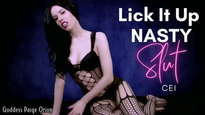 Lick It Up, Nasty Slut CEI