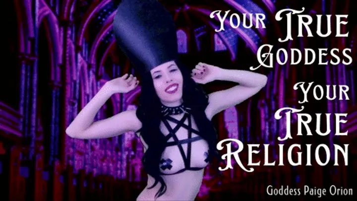 Your True Goddess, Your True Religion