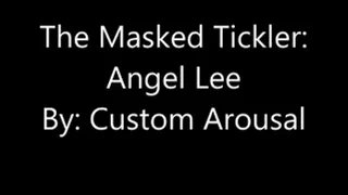 The Masked Tickler: Angel Lee