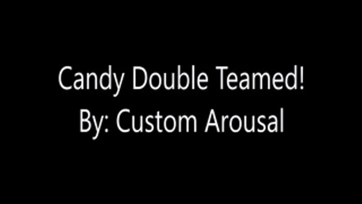 Candy Double Teamed