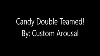 Candy Double Teamed