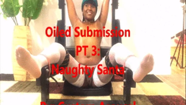 Oiled Submission PT.3: Naughty Santa