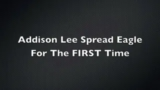 Addison Lee Spread Eagle For The First Time! FF