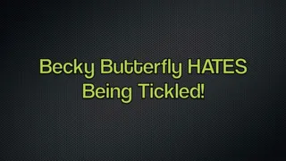 Becki Butterfly Hates Being Tickled! FF, BBW