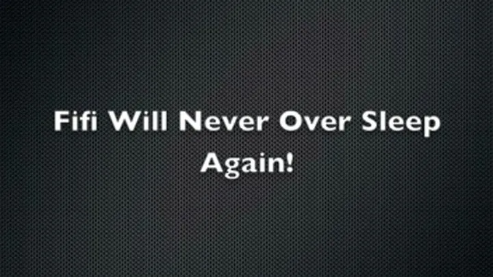 FiFi Will NEVER Over Rest Again! FF