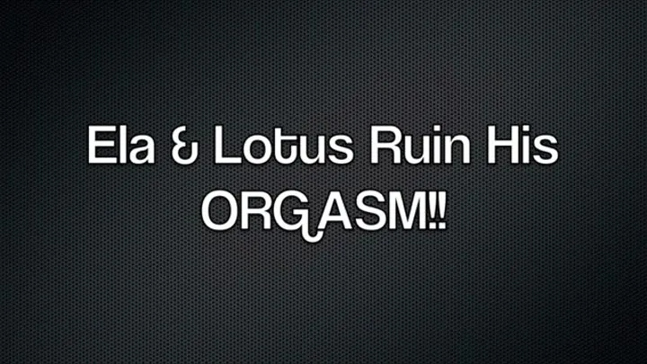 Ela And Lotus Ruin HIs Orgasm! FFM, FO, HJ, RO