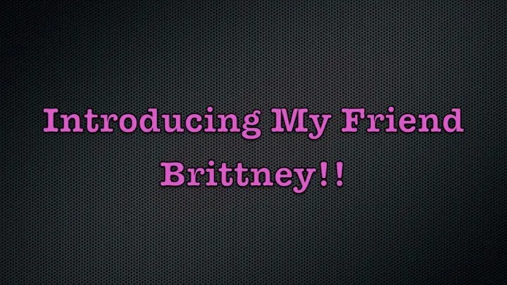 Introducing My Friend Brittney! FF, Foot tickling