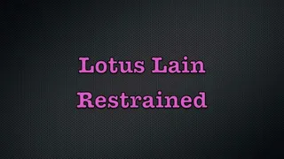 Lotus Lain Restrained!