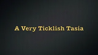 A Very Ticklish Tasia!