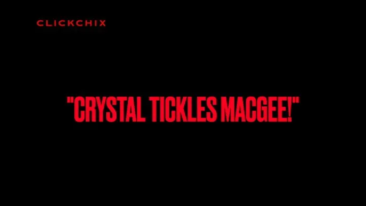 CRYSTAL TICKLES MACGEE