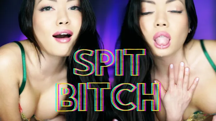 Spit Bitch