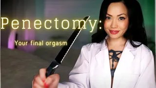 Penectomy: Your Final Orgasm