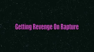Getting Revenge On Rapture full