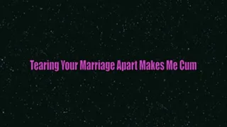 Tearing Your Marriage Apart Makes Me Cum