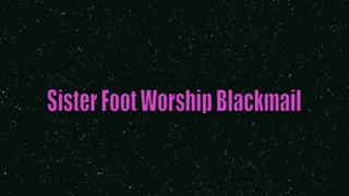 Step-Sister Foot Worship Blackmail