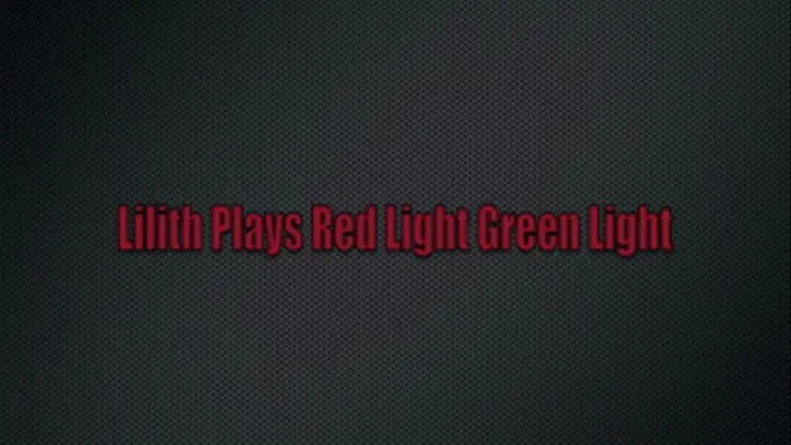 Lilith Plays Red Light Green Light