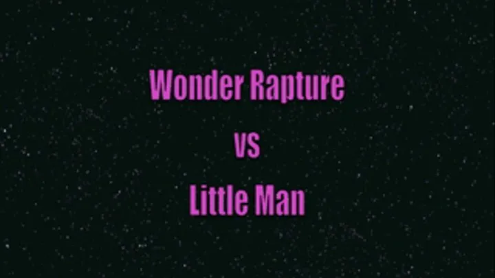 Wonder Rapture vs Little Man full