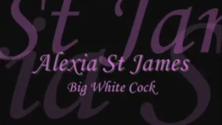 Alexia St James Monster White Cock