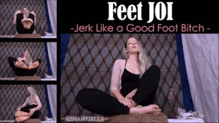 Feet JOI: Jerk Like a Good Foot Bitch