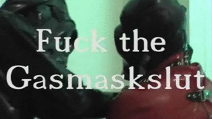 Fuck the gasmask slut