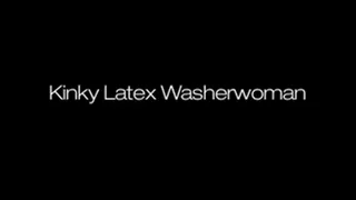 Kinky latex washerwoman