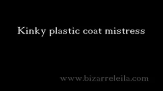 Kinky plastic coat mistress