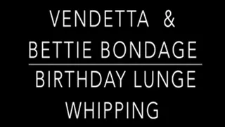 Bettie Bondage Birthday Lunge Whipping