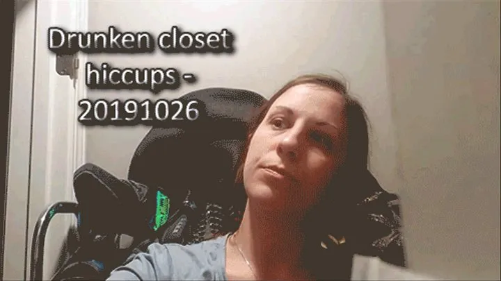 Boozed closet hiccups - 20191026