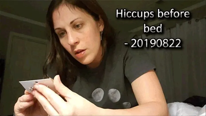 Hiccups before bed - 20190822