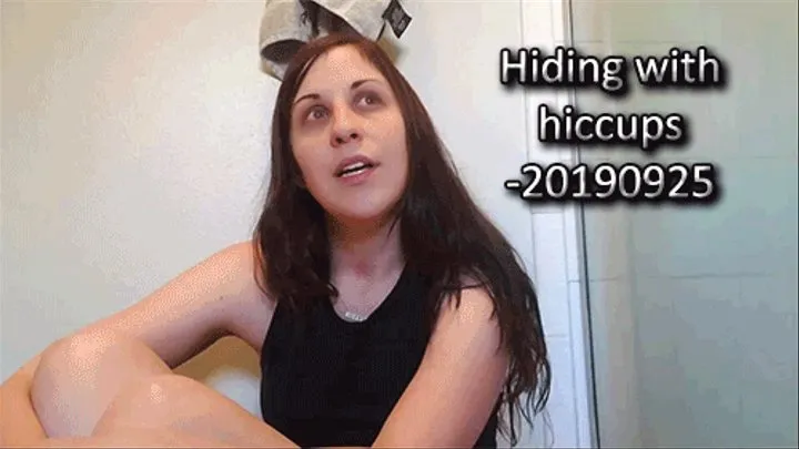 Hiding with hiccups - 20190925 [ ]