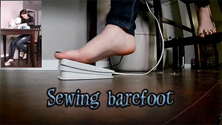 Sewing barefoot