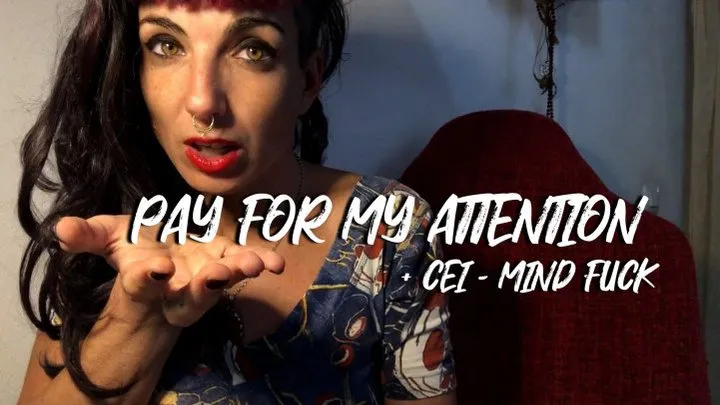 Pay for my attention + CEI - MIND FUCK