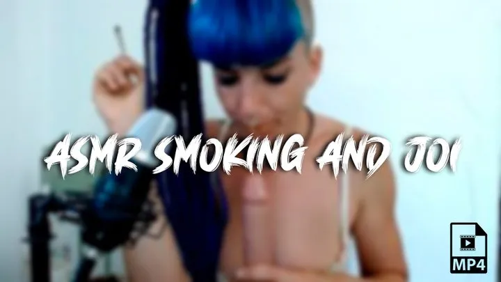 ASMR, Smoking and JOI